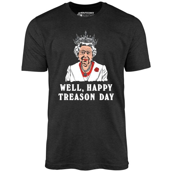 Well, Happy Treason Day - Unisex T-Shirt - Image 3